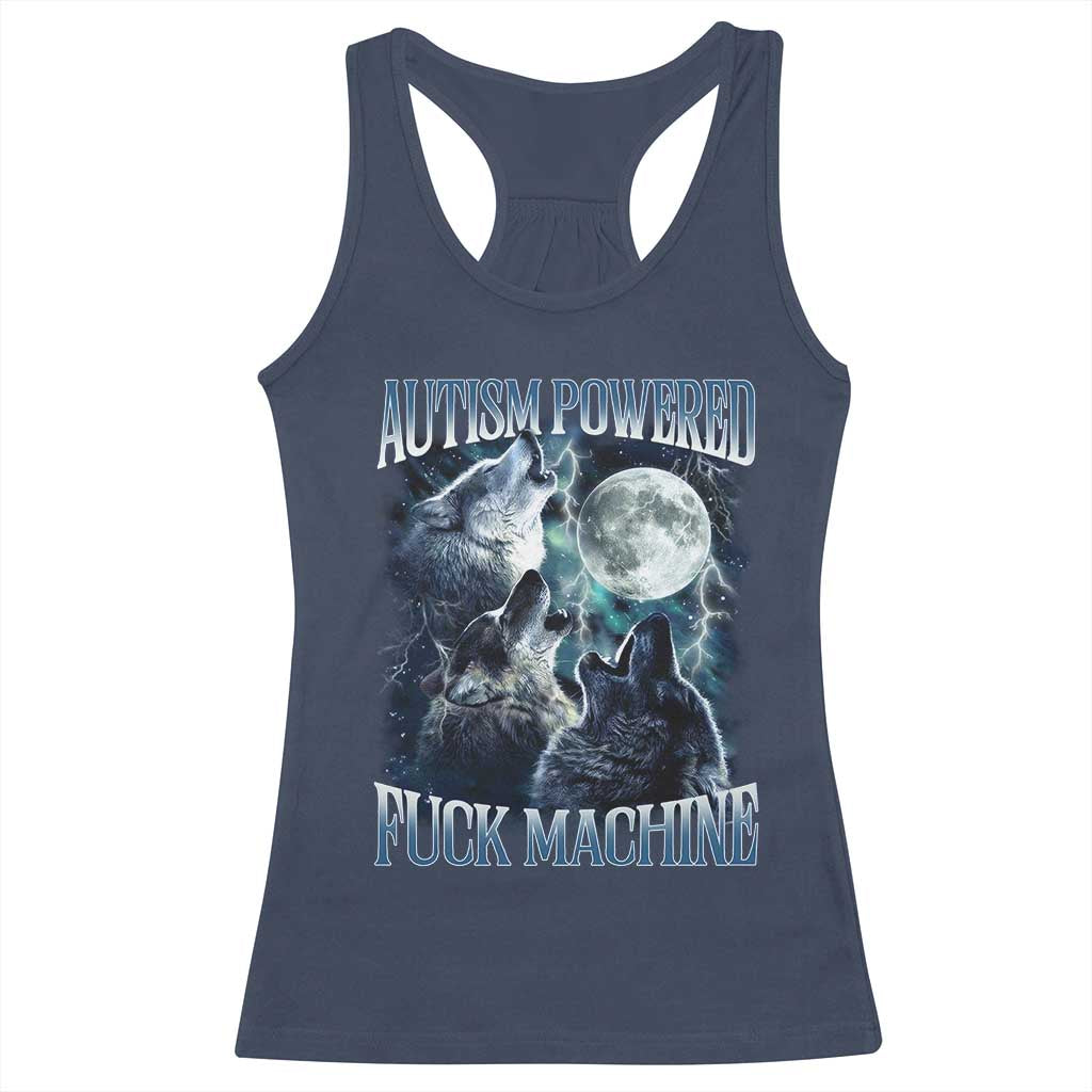 Funny Autism Powered Fuck Machine Racerback Tank Top Autism Quote Alpha Wolf
