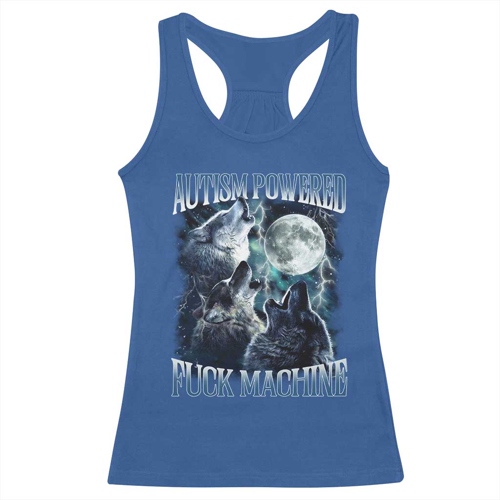 Funny Autism Powered Fuck Machine Racerback Tank Top Autism Quote Alpha Wolf