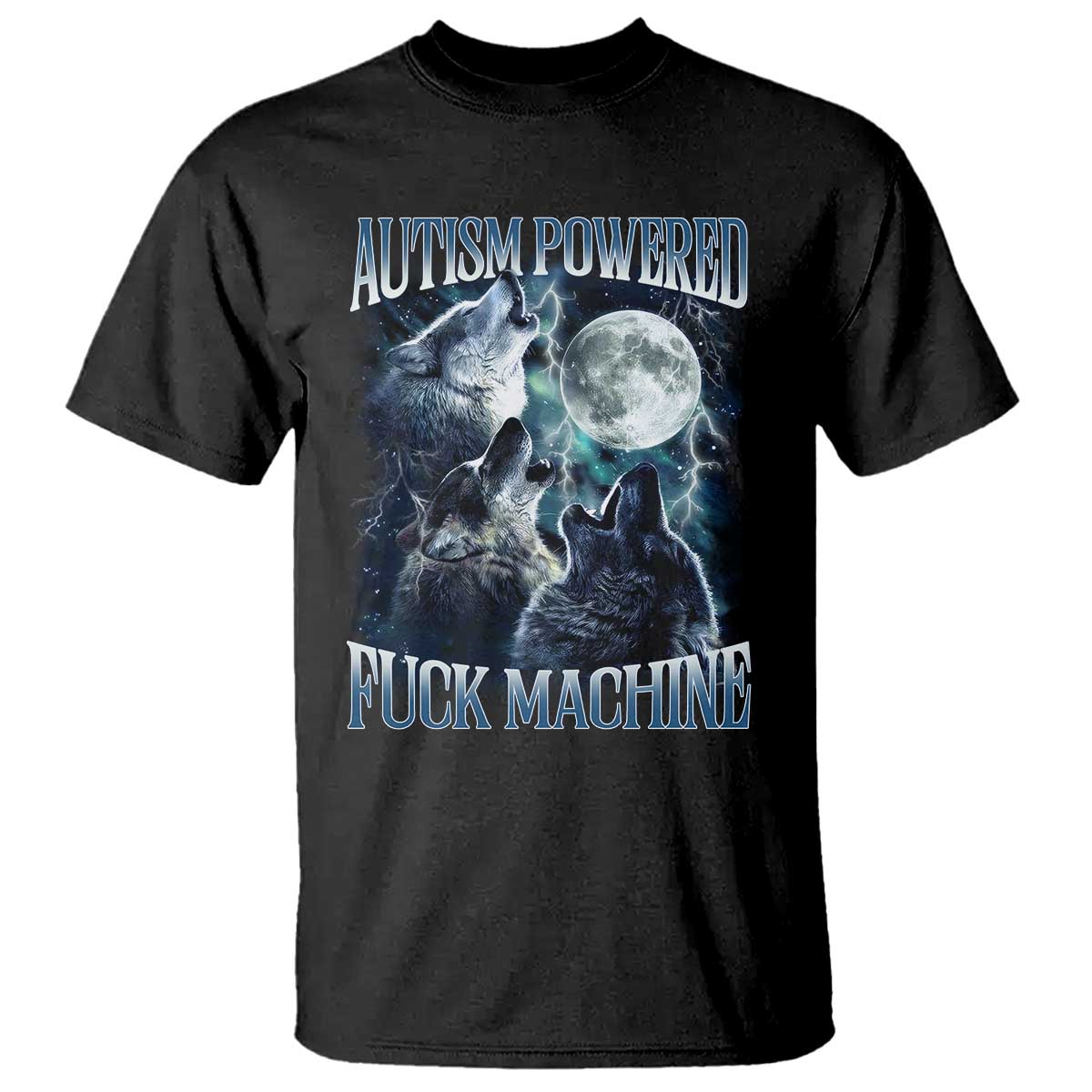 Funny Autism Powered Fuck Machine T Shirt Autism Quote Alpha Wolf
