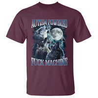 Funny Autism Powered Fuck Machine T Shirt Autism Quote Alpha Wolf