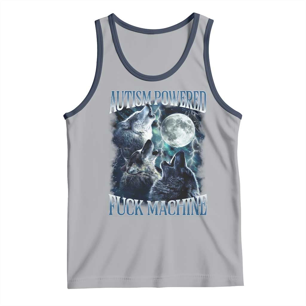 Funny Autism Powered Fuck Machine Tank Top Autism Quote Alpha Wolf