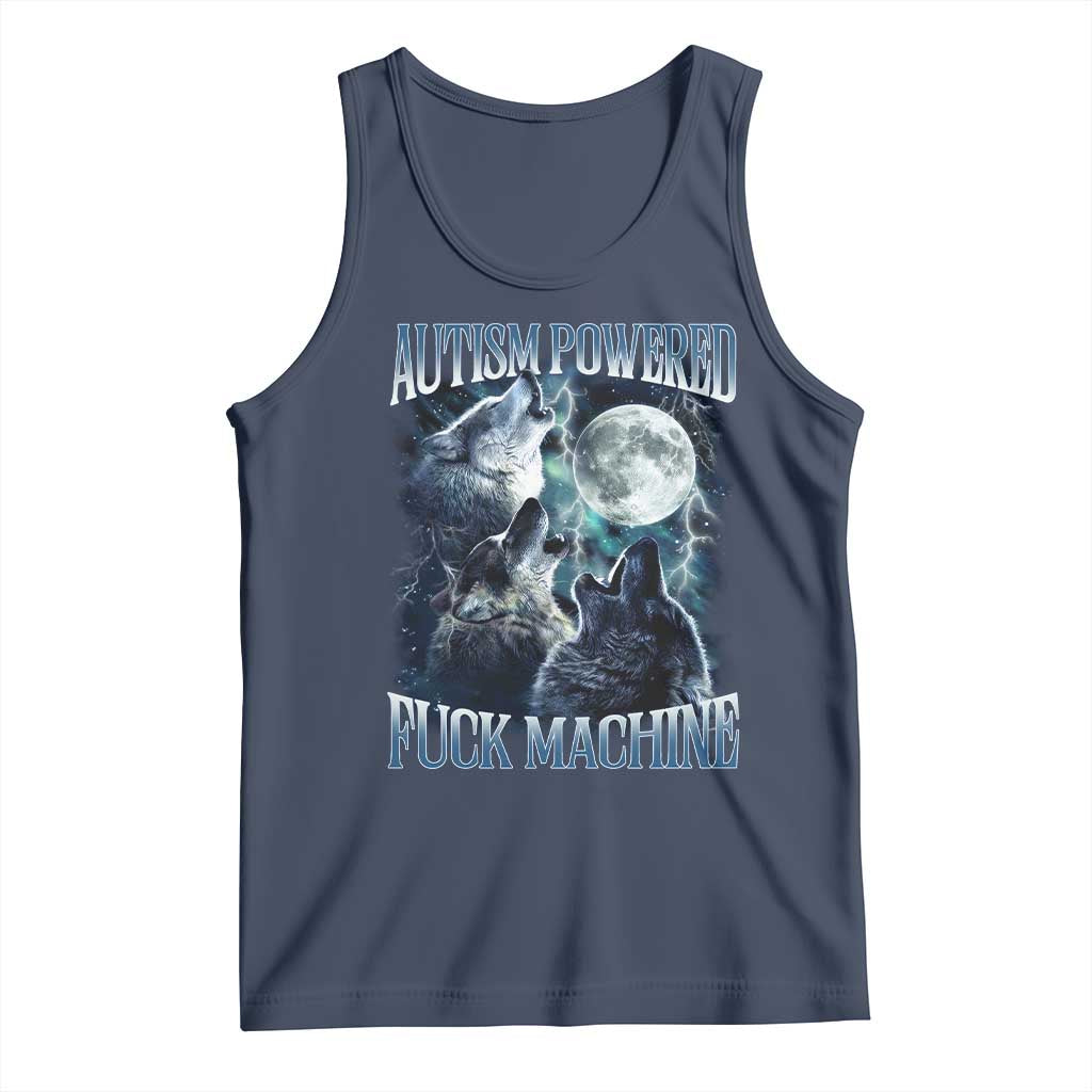 Funny Autism Powered Fuck Machine Tank Top Autism Quote Alpha Wolf