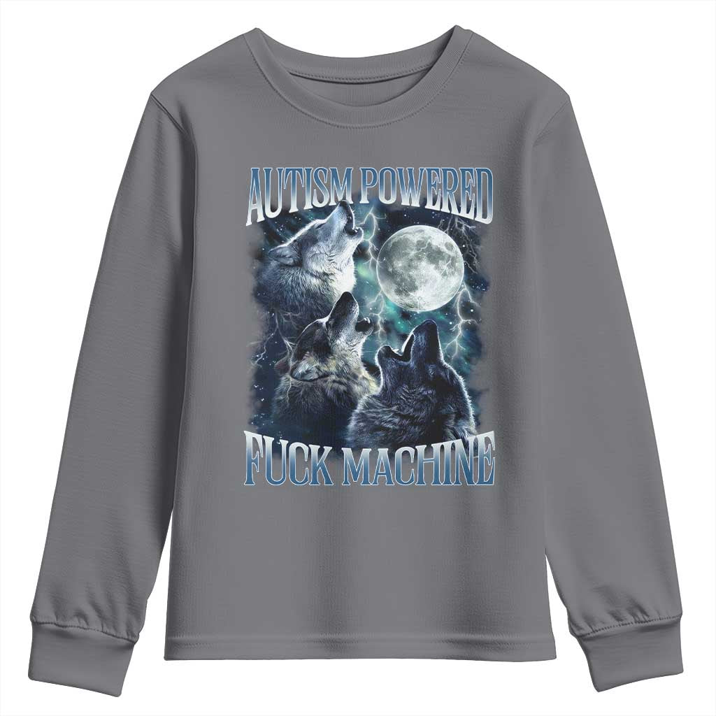 Funny Autism Powered Fuck Machine Youth Sweatshirt Autism Quote Alpha Wolf