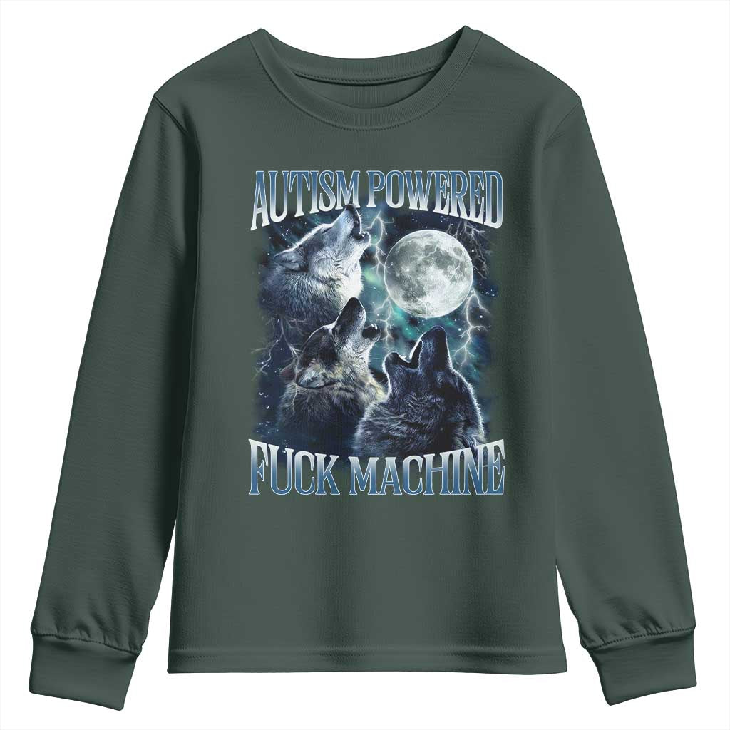 Funny Autism Powered Fuck Machine Youth Sweatshirt Autism Quote Alpha Wolf