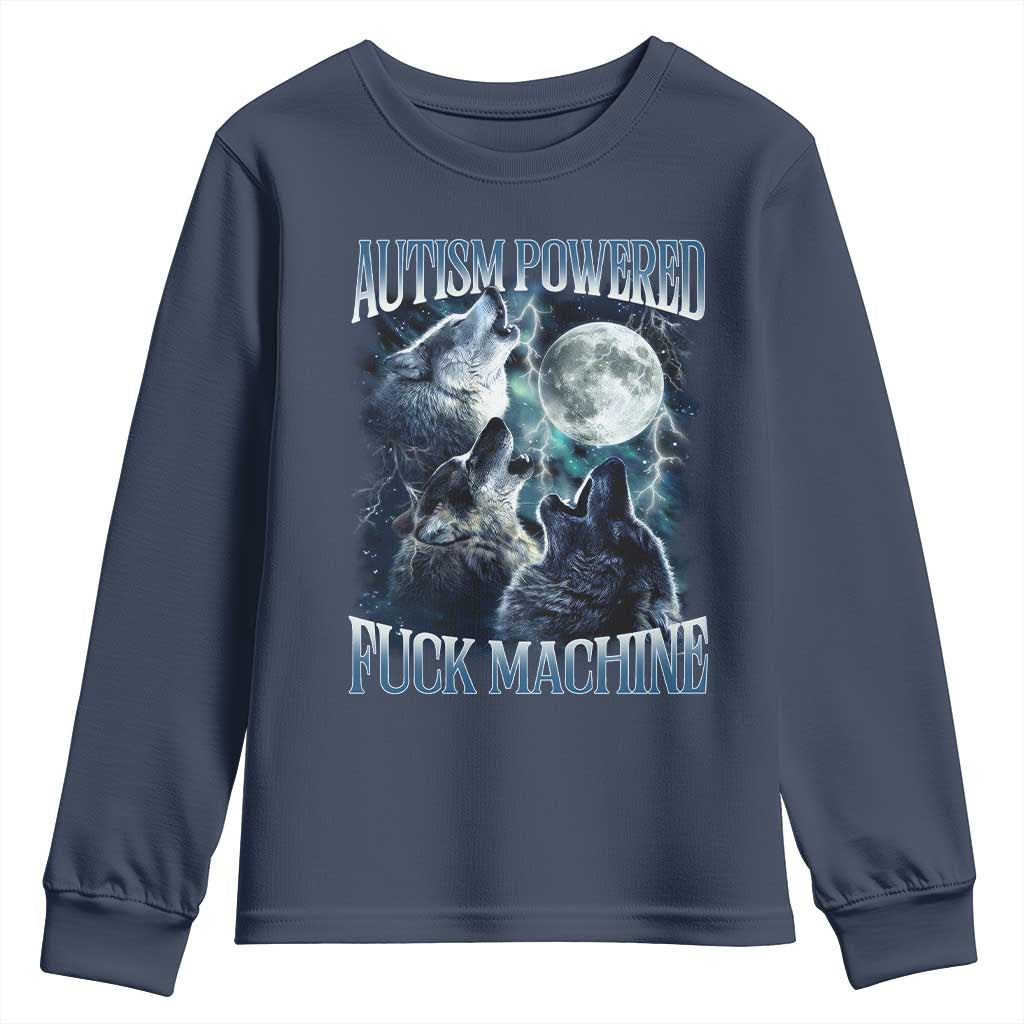 Funny Autism Powered Fuck Machine Youth Sweatshirt Autism Quote Alpha Wolf