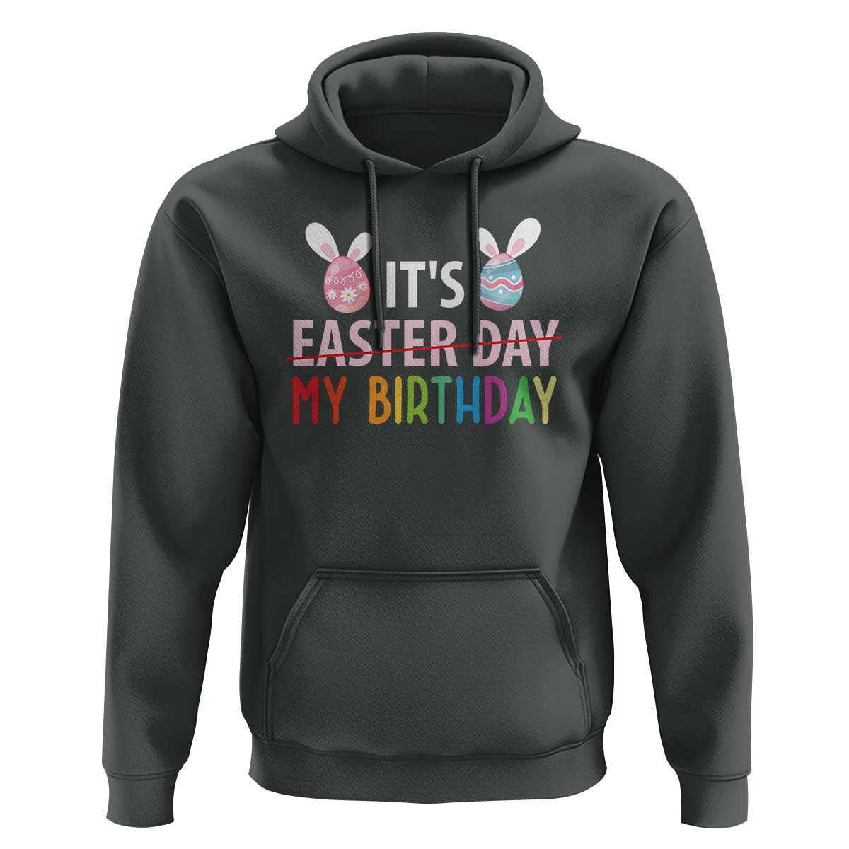Funny It's My Birthday Easter Day Hoodie Rabbit Eggs