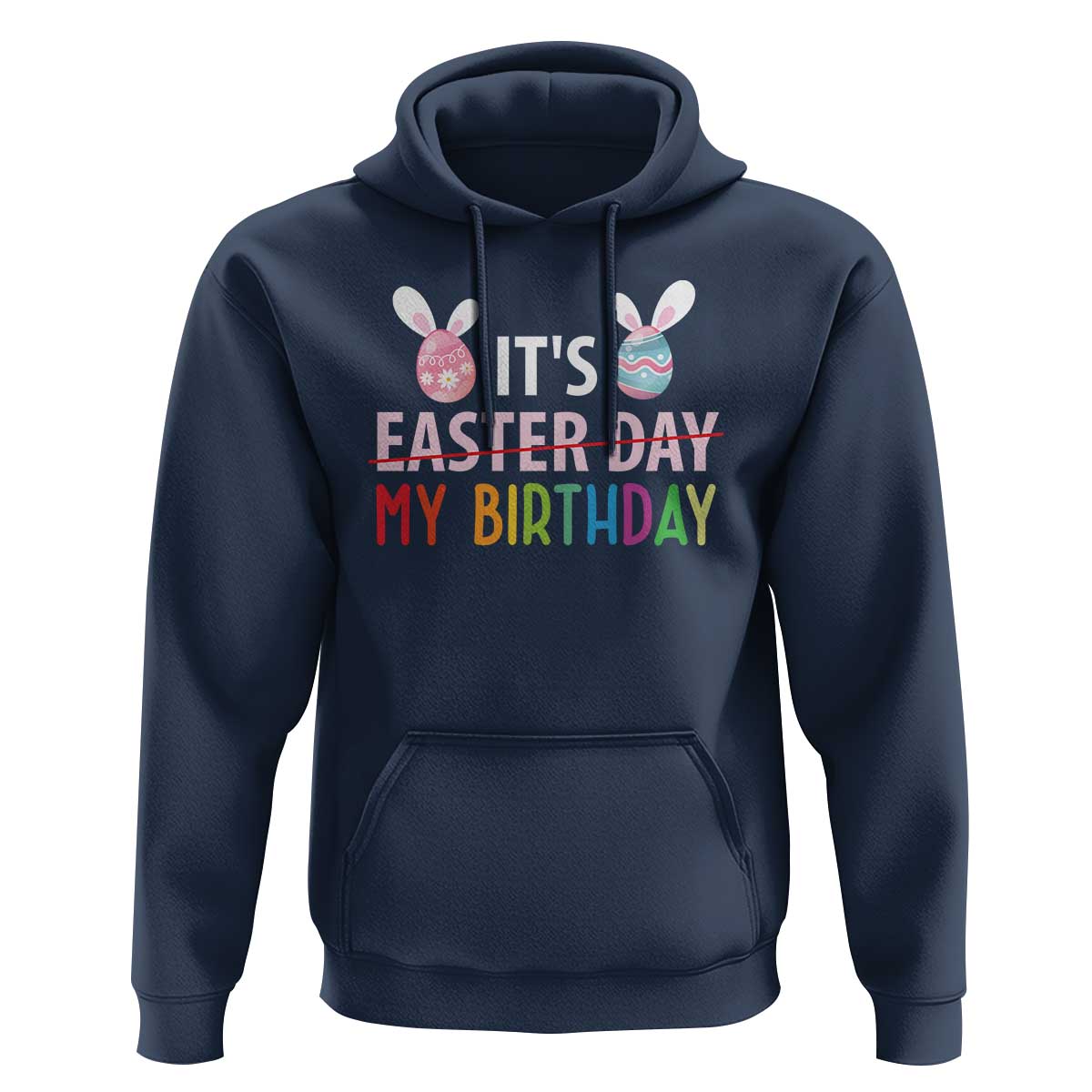 Funny It's My Birthday Easter Day Hoodie Rabbit Eggs