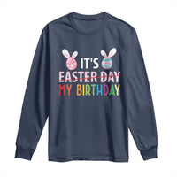 Funny It's My Birthday Easter Day Long Sleeve Shirt Rabbit Eggs