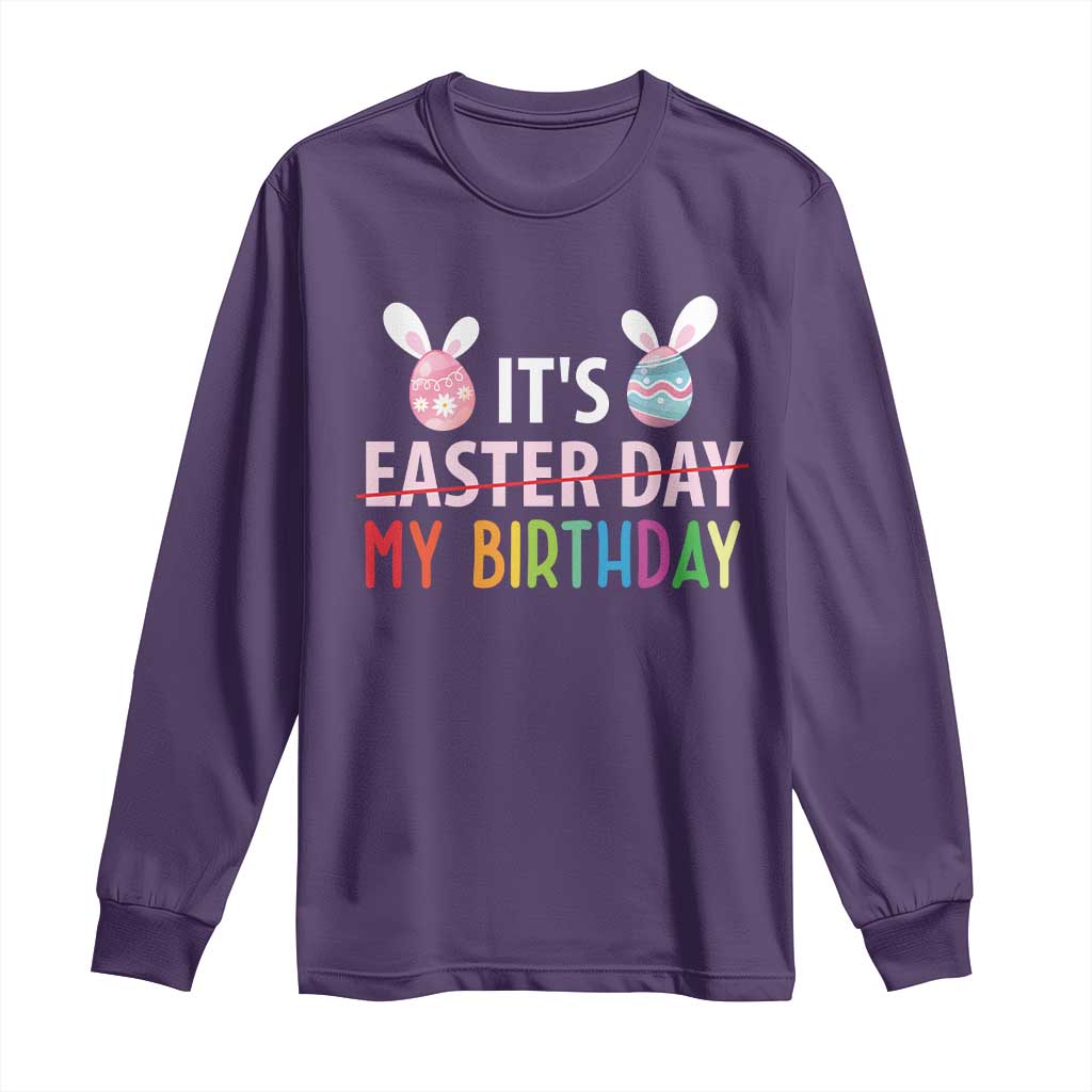 Funny It's My Birthday Easter Day Long Sleeve Shirt Rabbit Eggs