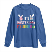 Funny It's My Birthday Easter Day Long Sleeve Shirt Rabbit Eggs