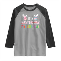 Funny It's My Birthday Easter Day Raglan Shirt Rabbit Eggs