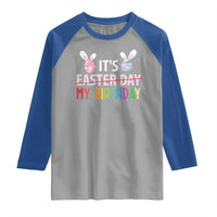 Funny It's My Birthday Easter Day Raglan Shirt Rabbit Eggs