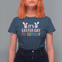 Funny It's My Birthday Easter Day T Shirt For Women Rabbit Eggs