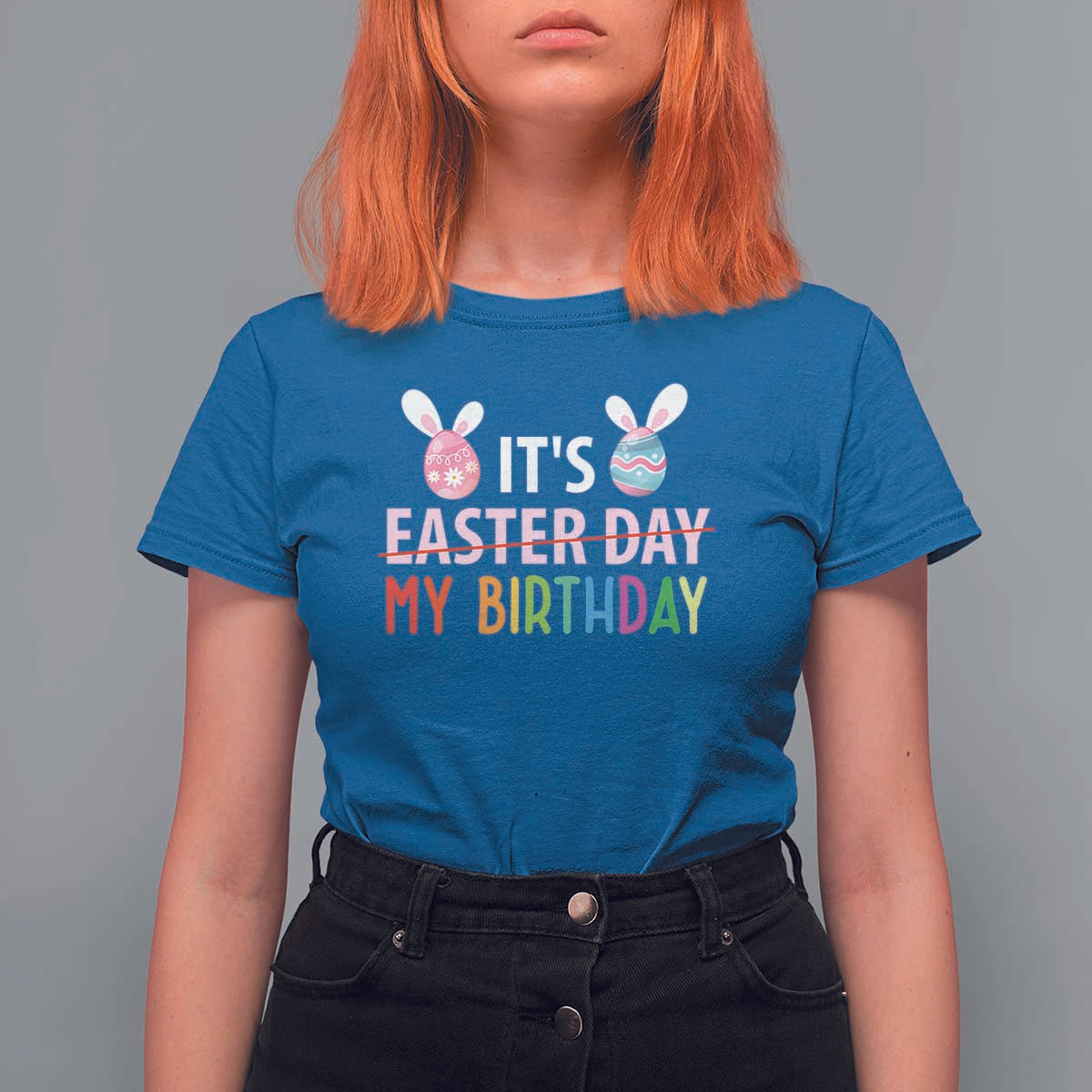 Funny It's My Birthday Easter Day T Shirt For Women Rabbit Eggs