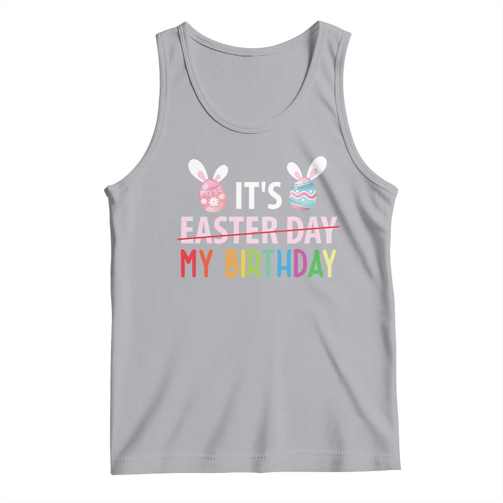 Funny It's My Birthday Easter Day Tank Top Rabbit Eggs