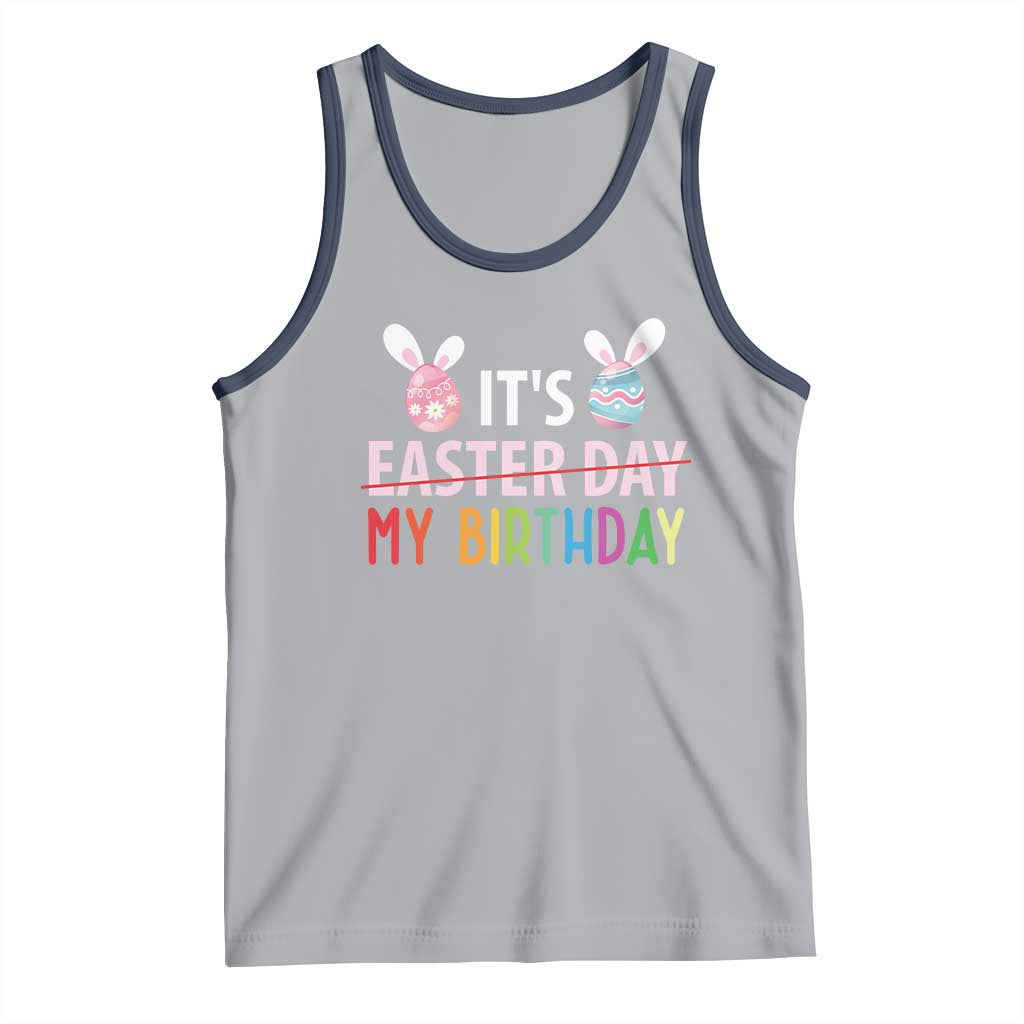 Funny It's My Birthday Easter Day Tank Top Rabbit Eggs