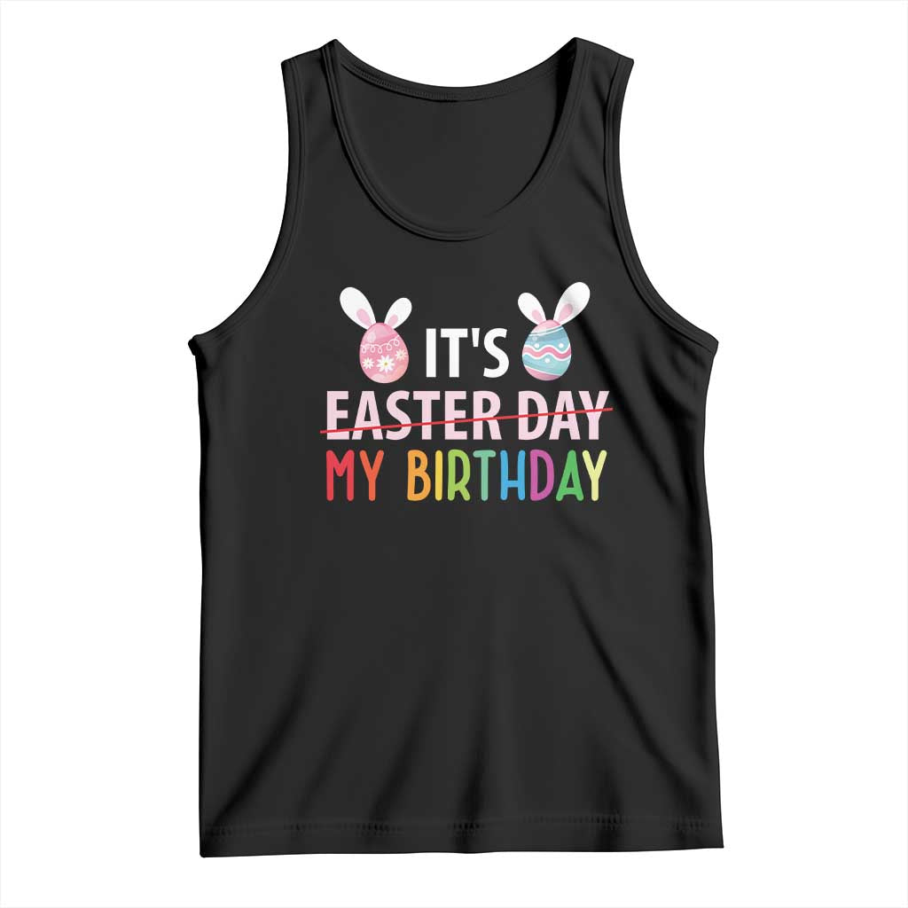 Funny It's My Birthday Easter Day Tank Top Rabbit Eggs