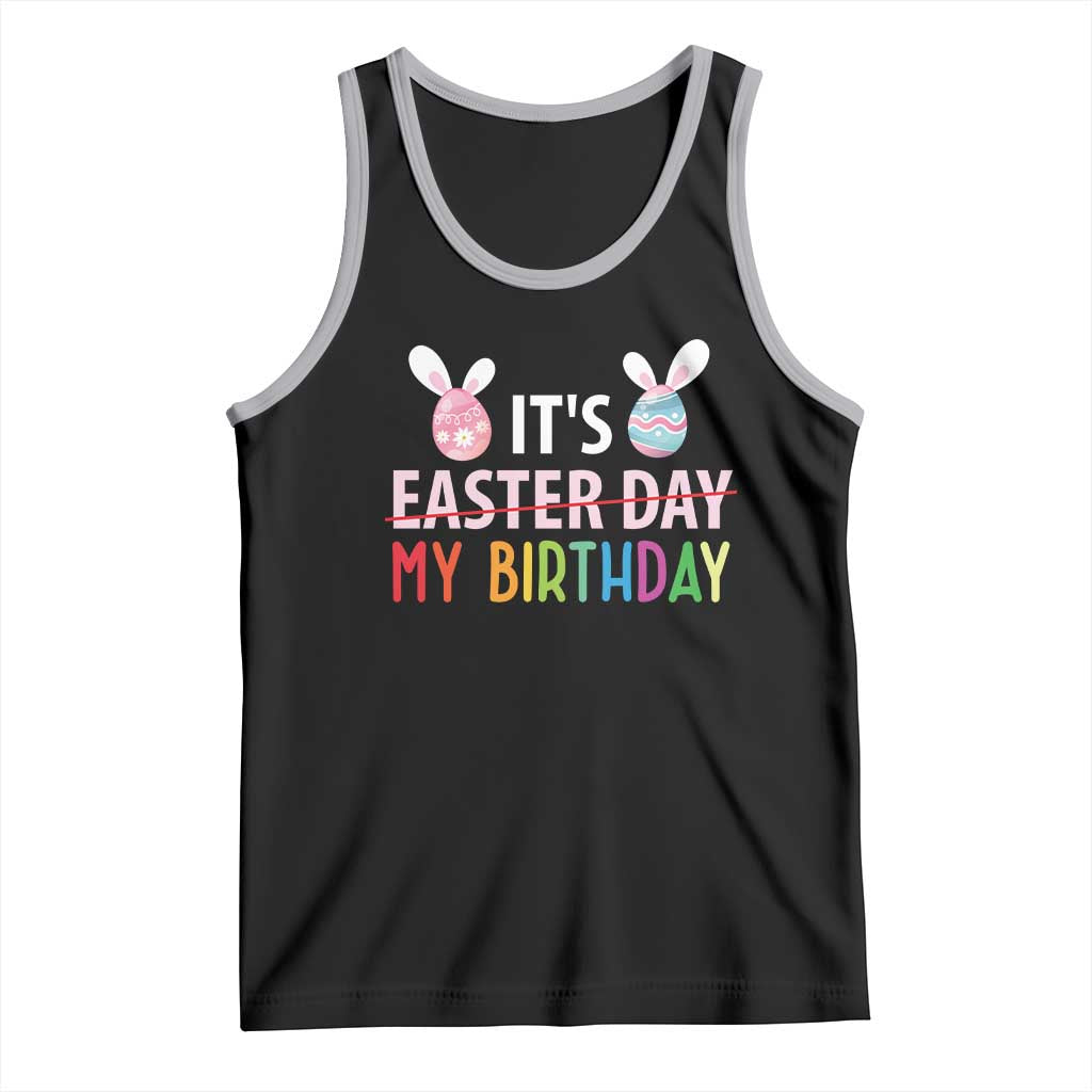 Funny It's My Birthday Easter Day Tank Top Rabbit Eggs