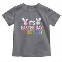 Funny It's My Birthday Easter Day Toddler T Shirt Rabbit Eggs