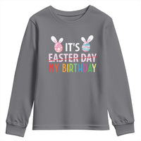 Funny It's My Birthday Easter Day Youth Sweatshirt Rabbit Eggs