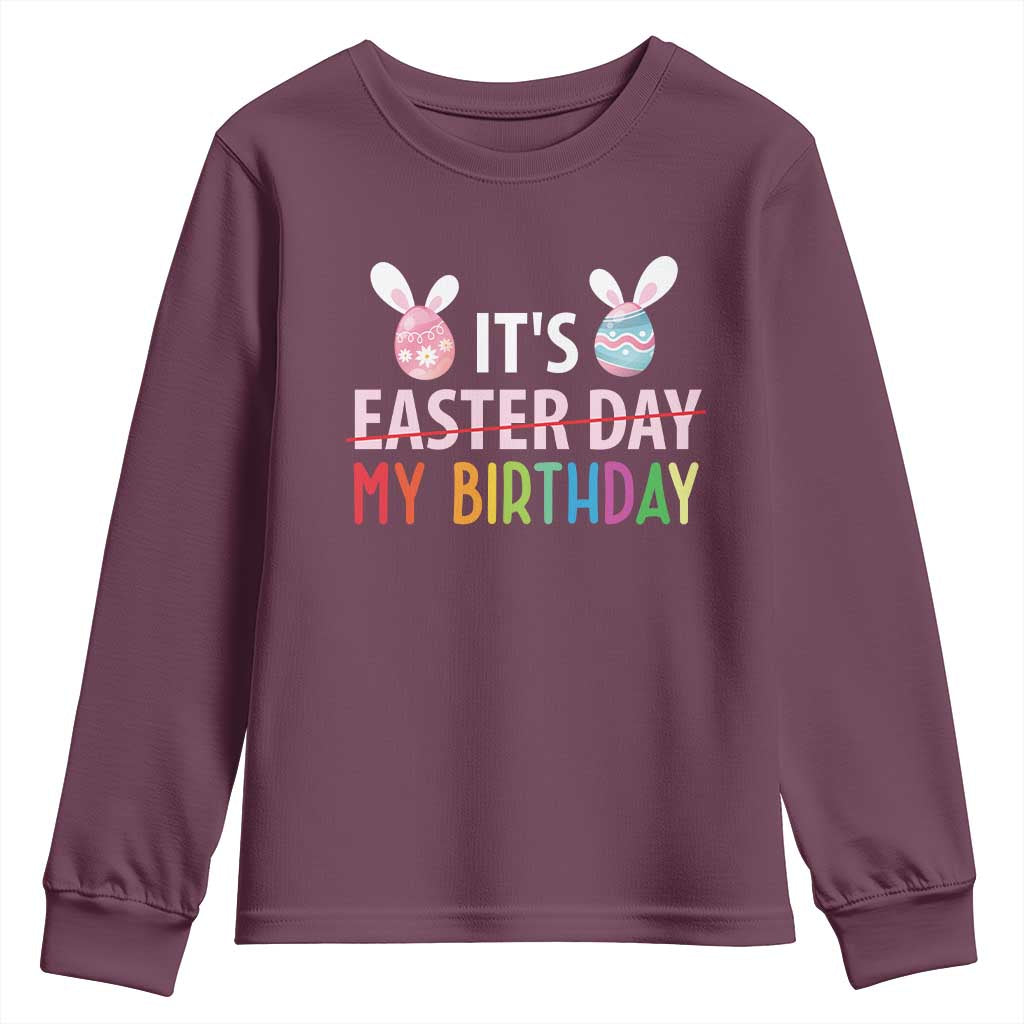 Funny It's My Birthday Easter Day Youth Sweatshirt Rabbit Eggs