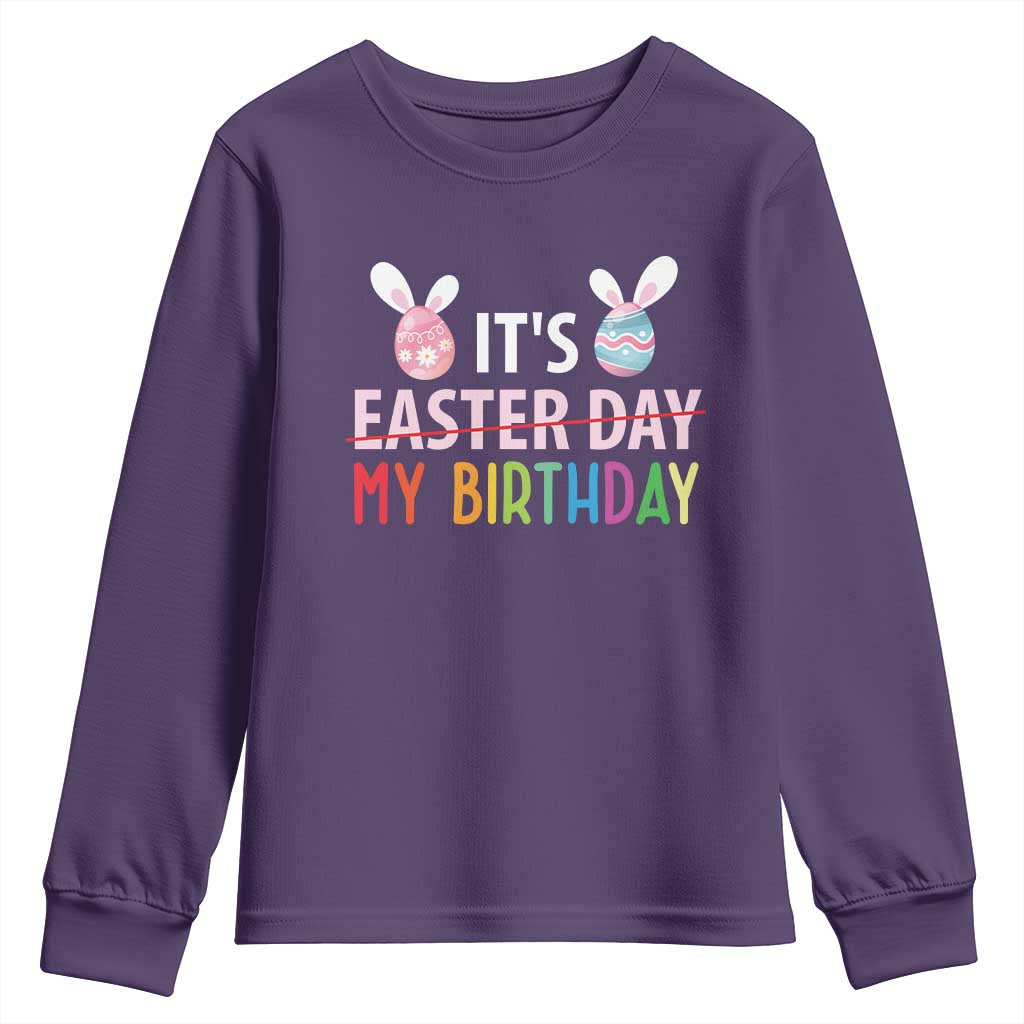 Funny It's My Birthday Easter Day Youth Sweatshirt Rabbit Eggs