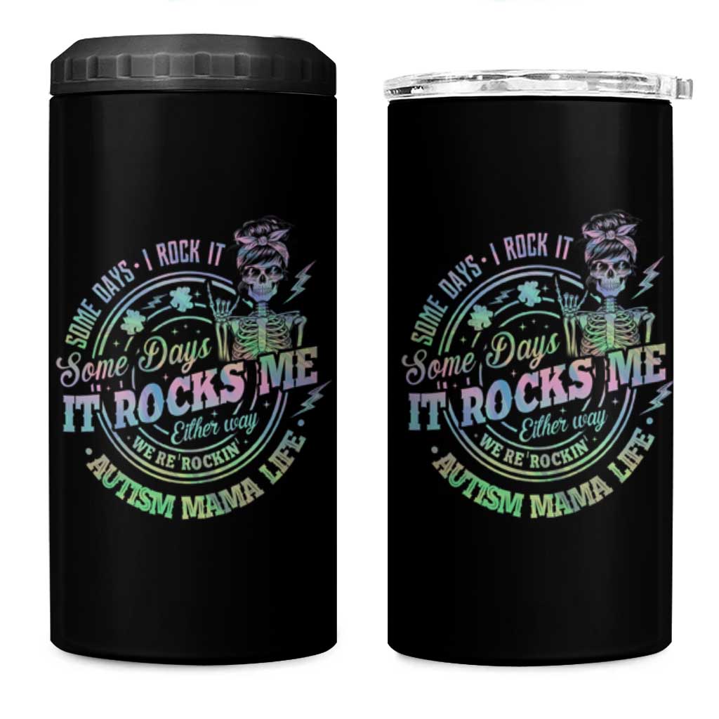 Funny Autism Mama Life 4 in 1 Can Cooler Tumbler Some Days I Rock It Some Days It Rock Me Autism Awareness