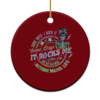 Funny Autism Mama Life Ceramic Ornament Some Days I Rock It Some Days It Rock Me Autism Awareness