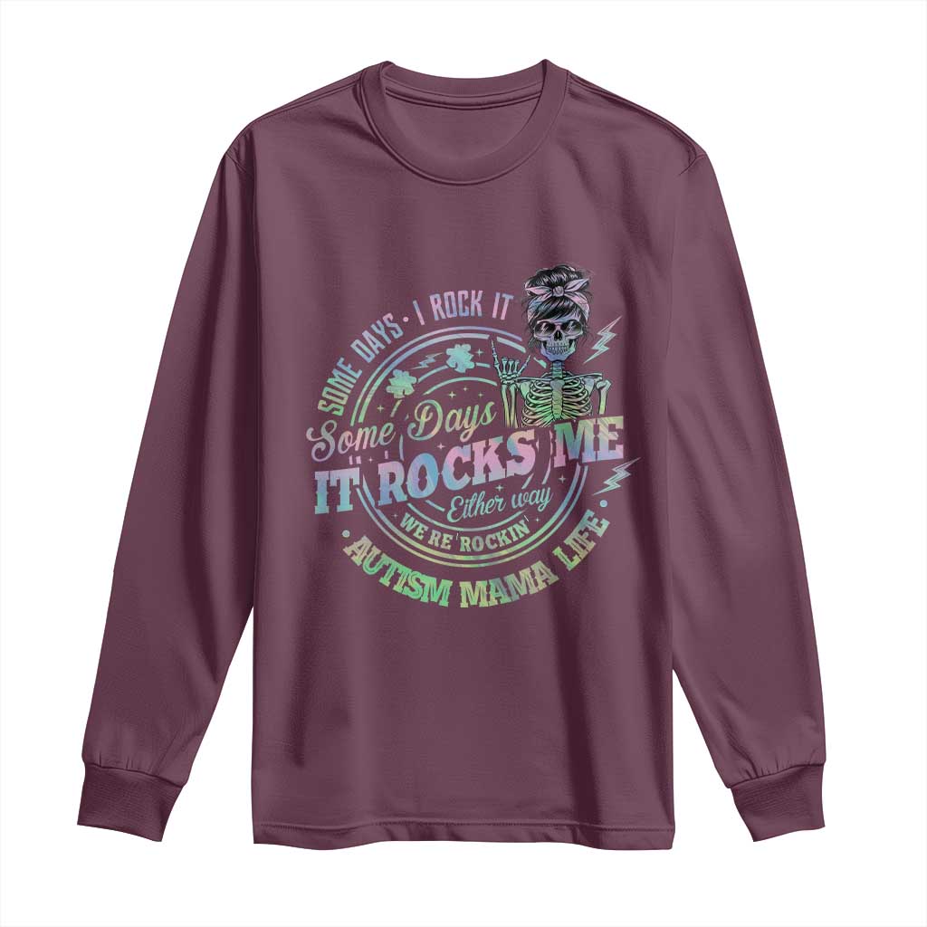 Funny Autism Mama Life Long Sleeve Shirt Some Days I Rock It Some Days It Rock Me Autism Awareness