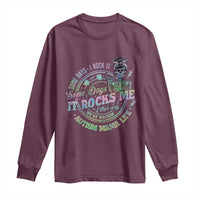 Funny Autism Mama Life Long Sleeve Shirt Some Days I Rock It Some Days It Rock Me Autism Awareness