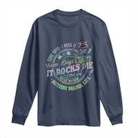 Funny Autism Mama Life Long Sleeve Shirt Some Days I Rock It Some Days It Rock Me Autism Awareness