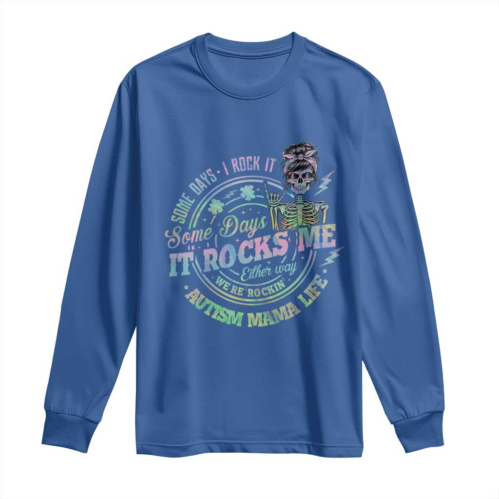 Funny Autism Mama Life Long Sleeve Shirt Some Days I Rock It Some Days It Rock Me Autism Awareness