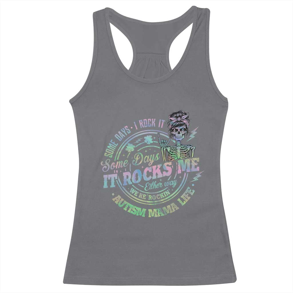 Funny Autism Mama Life Racerback Tank Top Some Days I Rock It Some Days It Rock Me Autism Awareness