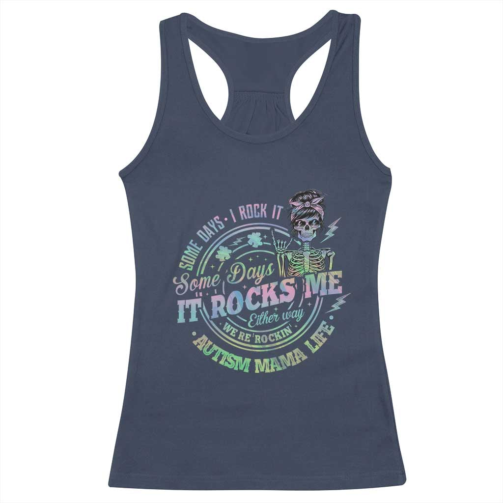 Funny Autism Mama Life Racerback Tank Top Some Days I Rock It Some Days It Rock Me Autism Awareness