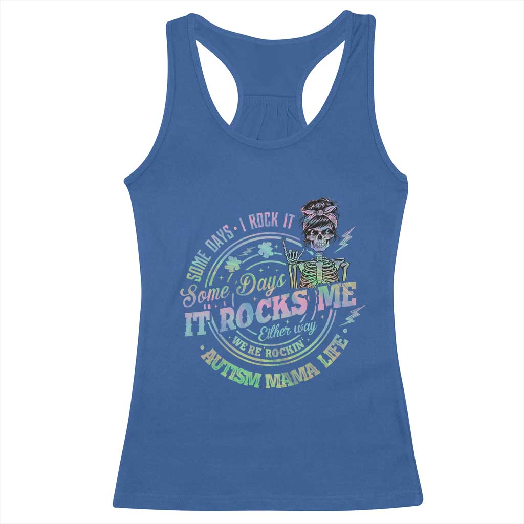 Funny Autism Mama Life Racerback Tank Top Some Days I Rock It Some Days It Rock Me Autism Awareness