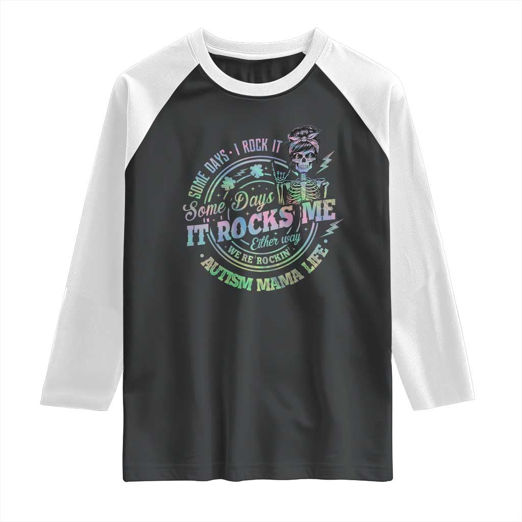 Funny Autism Mama Life Raglan Shirt Some Days I Rock It Some Days It Rock Me Autism Awareness