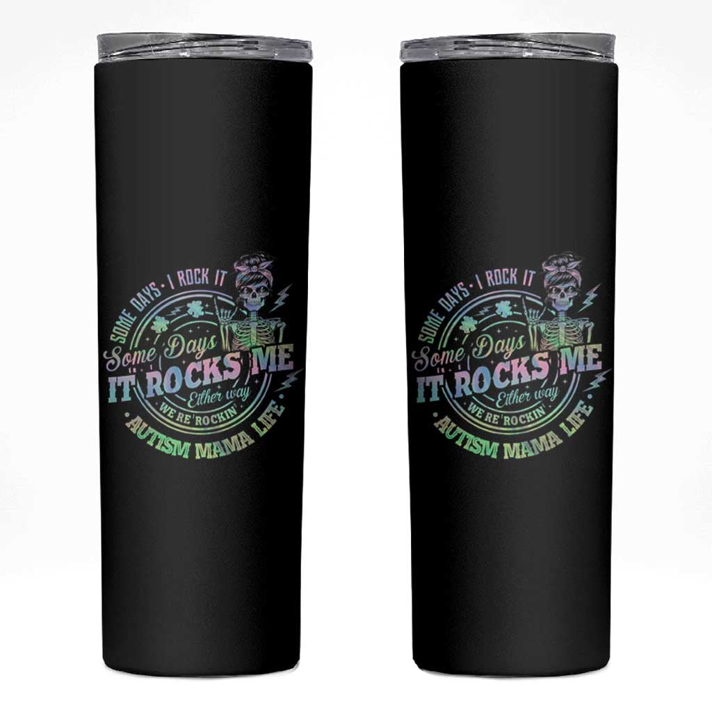 Funny Autism Mama Life Skinny Tumbler Some Days I Rock It Some Days It Rock Me Autism Awareness