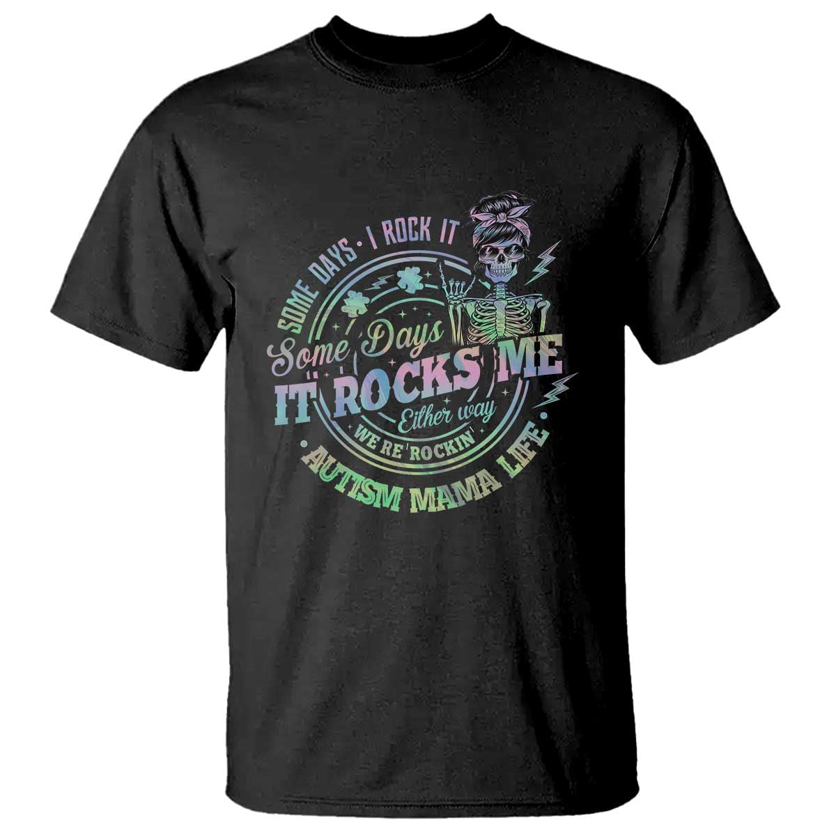 Funny Autism Mama Life T Shirt Some Days I Rock It Some Days It Rock Me Autism Awareness