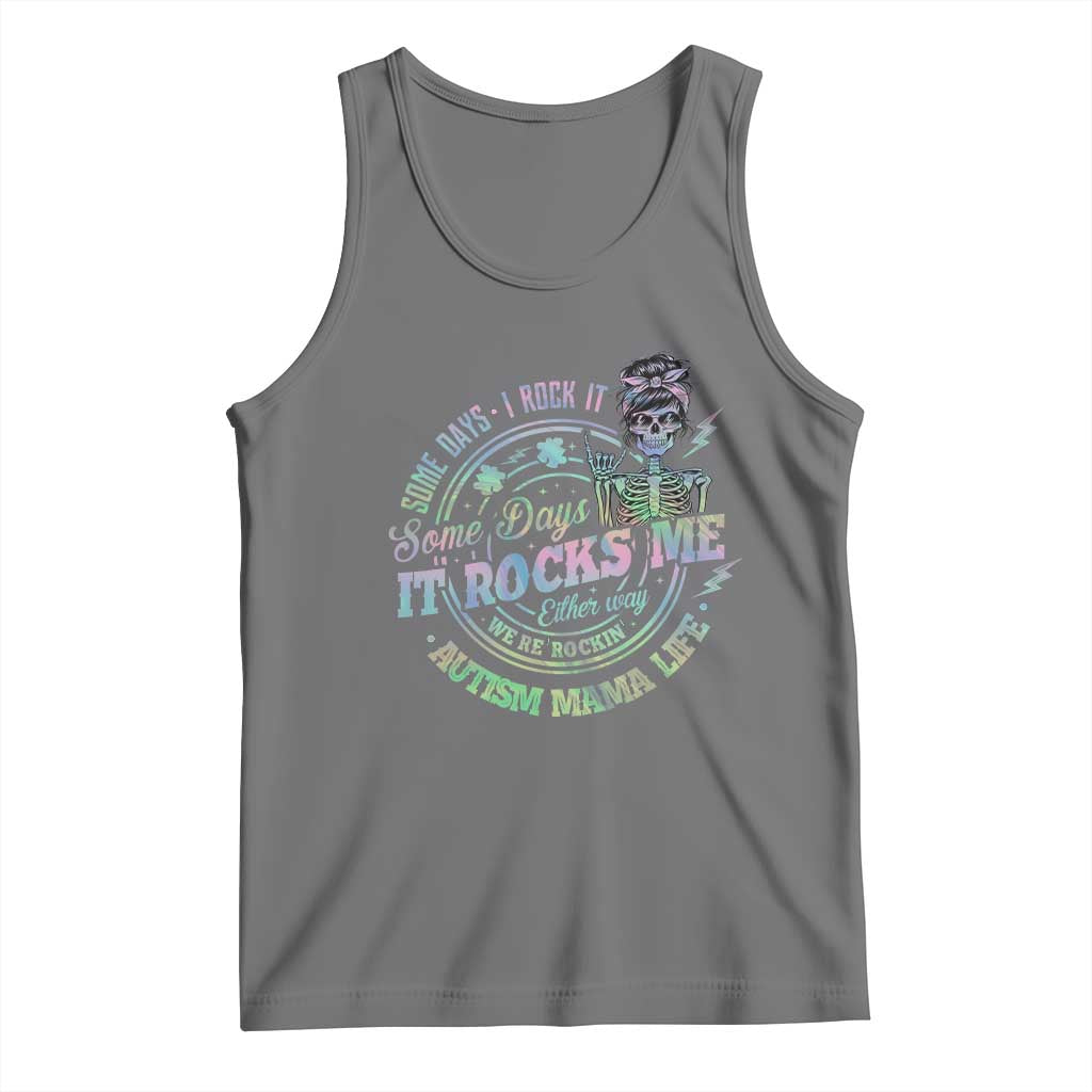 Funny Autism Mama Life Tank Top Some Days I Rock It Some Days It Rock Me Autism Awareness
