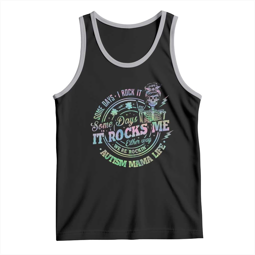 Funny Autism Mama Life Tank Top Some Days I Rock It Some Days It Rock Me Autism Awareness