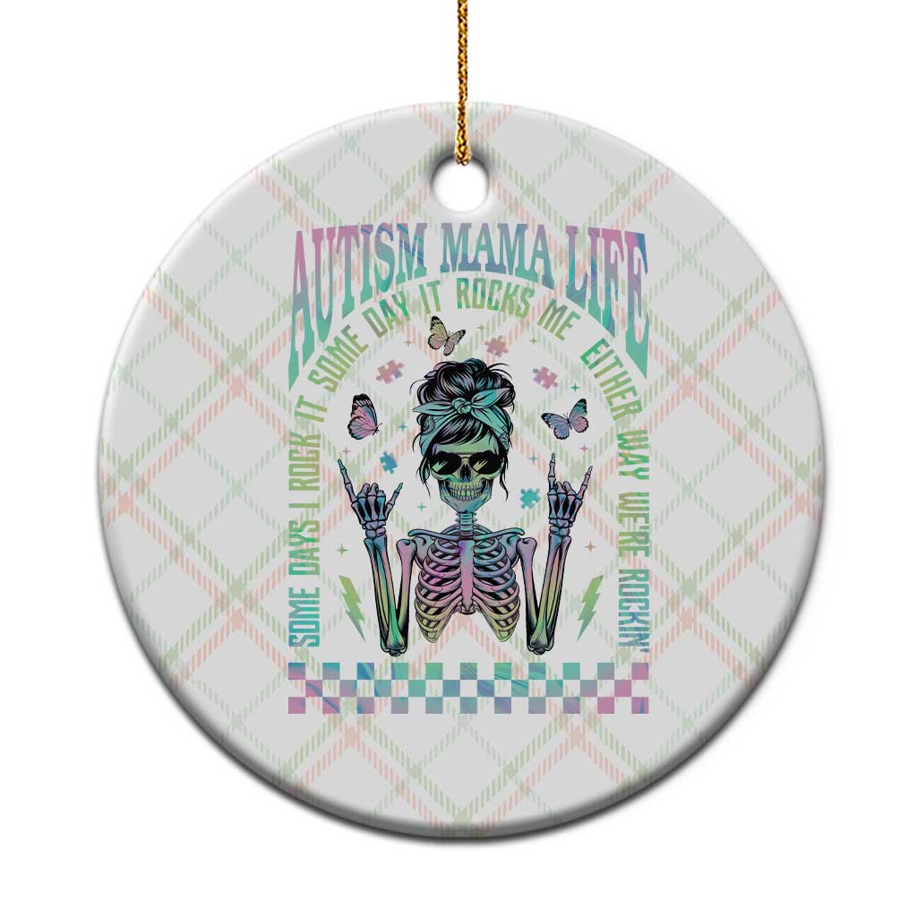 Funny Autism Mama Life Ceramic Ornament Some Days I Rock It Some Days It Rock Me Autism Awareness Skeleton