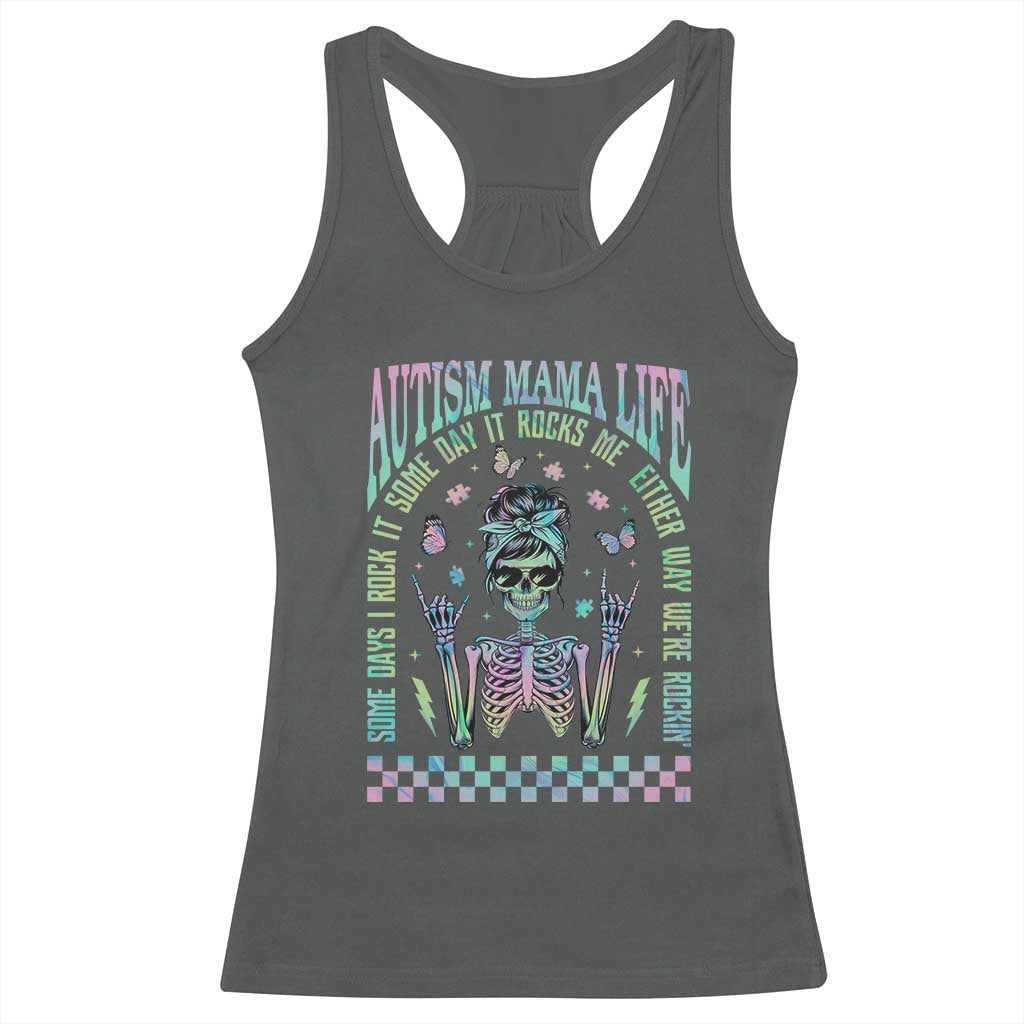 Funny Autism Mama Life Racerback Tank Top Some Days I Rock It Some Days It Rock Me Autism Awareness Skeleton
