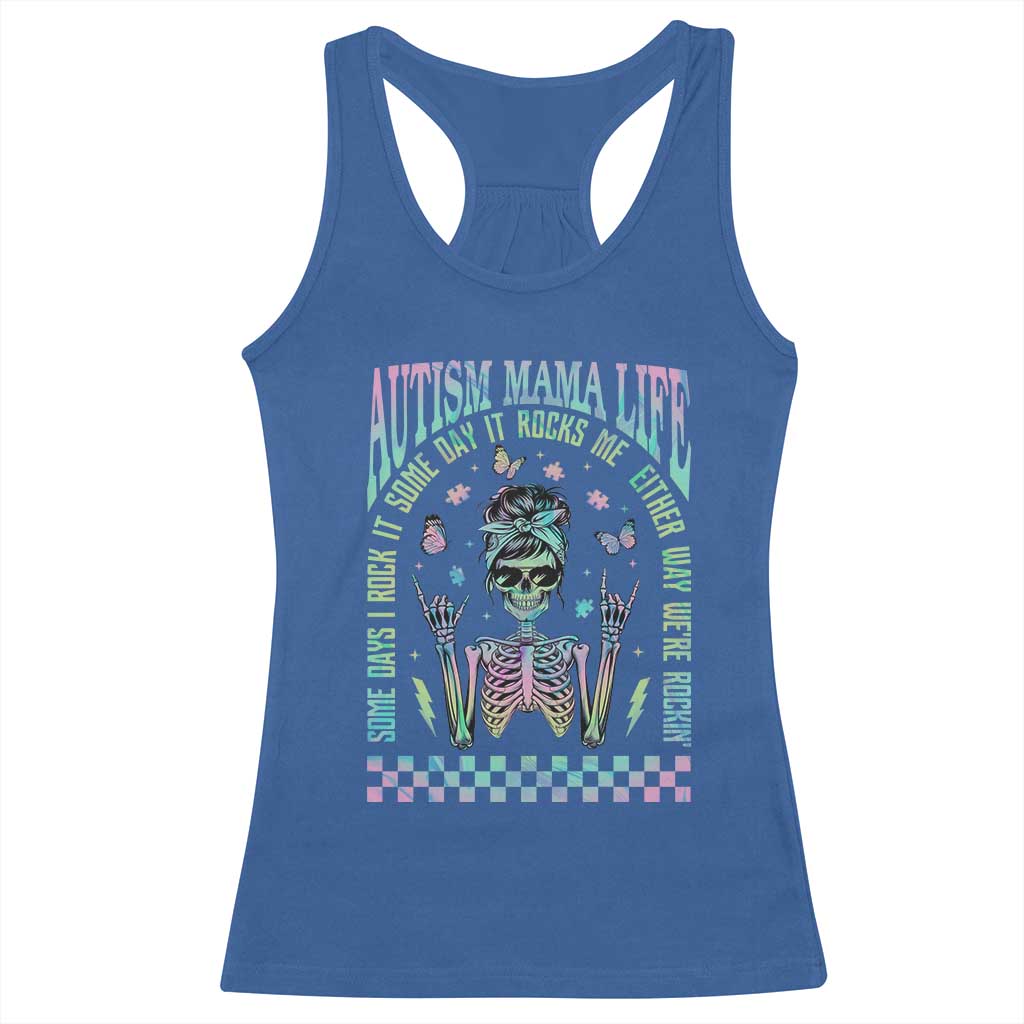 Funny Autism Mama Life Racerback Tank Top Some Days I Rock It Some Days It Rock Me Autism Awareness Skeleton
