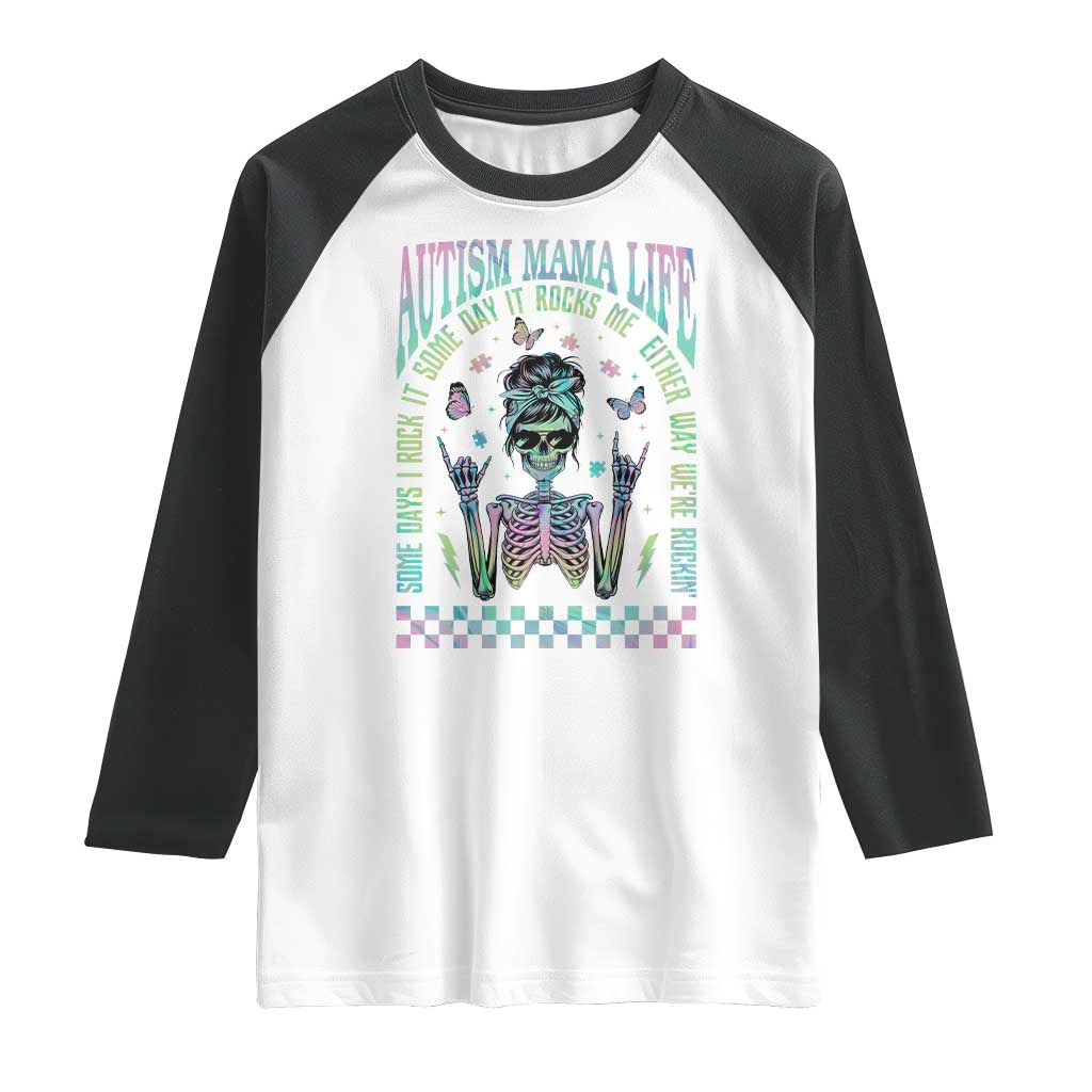 Funny Autism Mama Life Raglan Shirt Some Days I Rock It Some Days It Rock Me Autism Awareness Skeleton