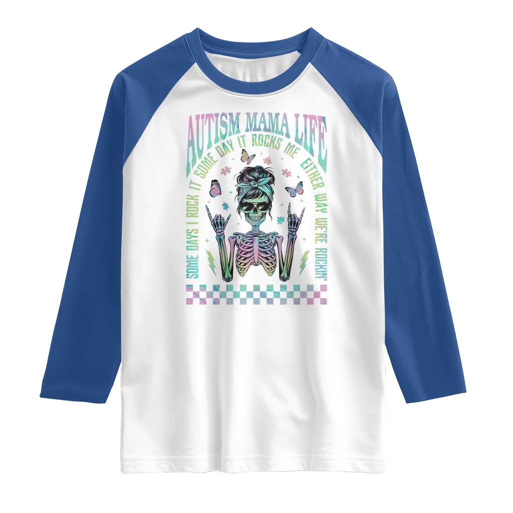 Funny Autism Mama Life Raglan Shirt Some Days I Rock It Some Days It Rock Me Autism Awareness Skeleton