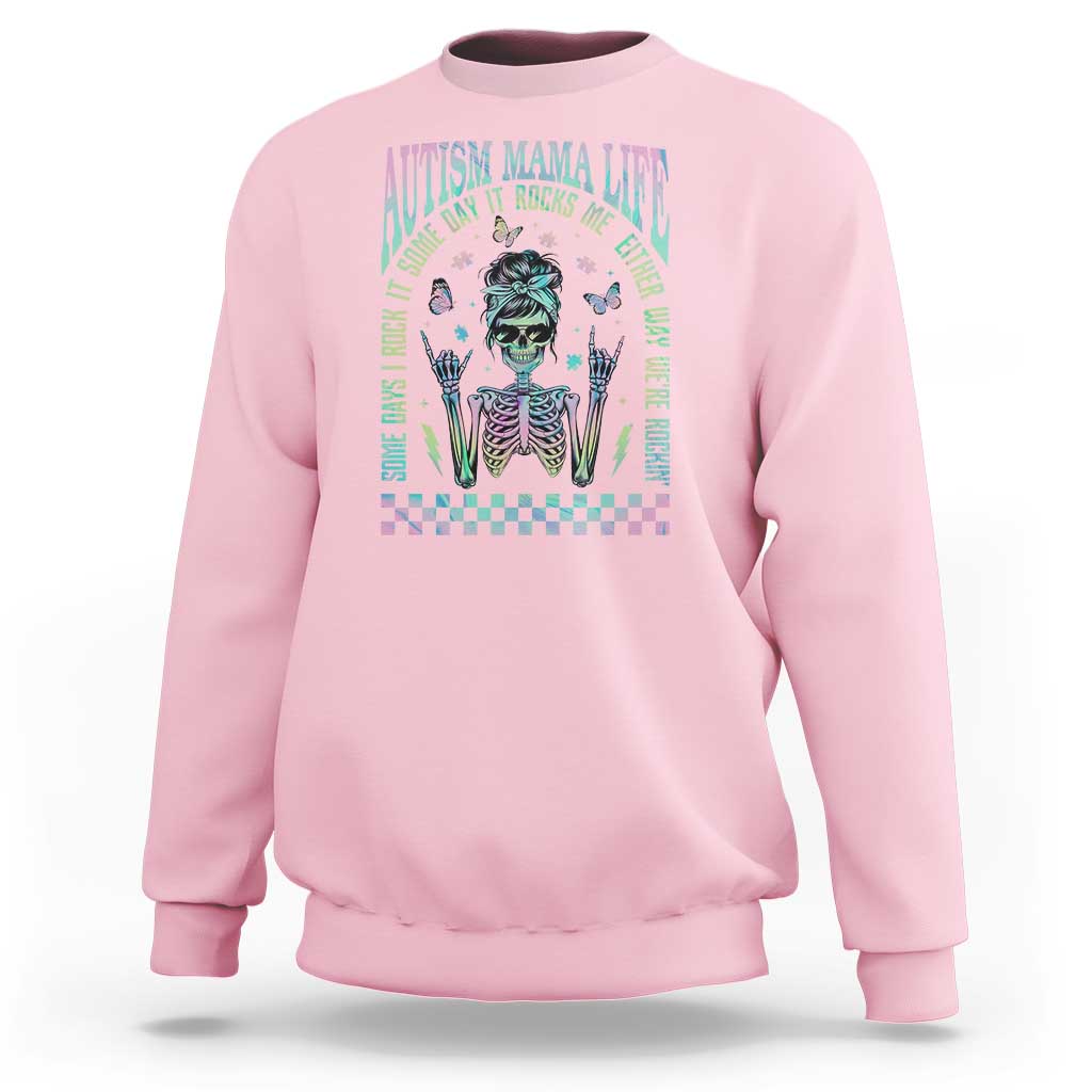 Funny Autism Mama Life Sweatshirt Some Days I Rock It Some Days It Rock Me Autism Awareness Skeleton