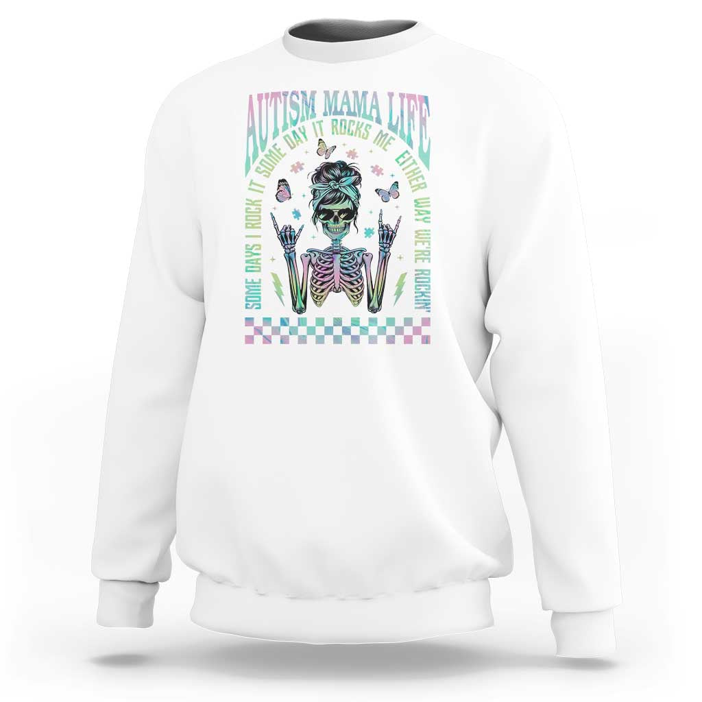 Funny Autism Mama Life Sweatshirt Some Days I Rock It Some Days It Rock Me Autism Awareness Skeleton