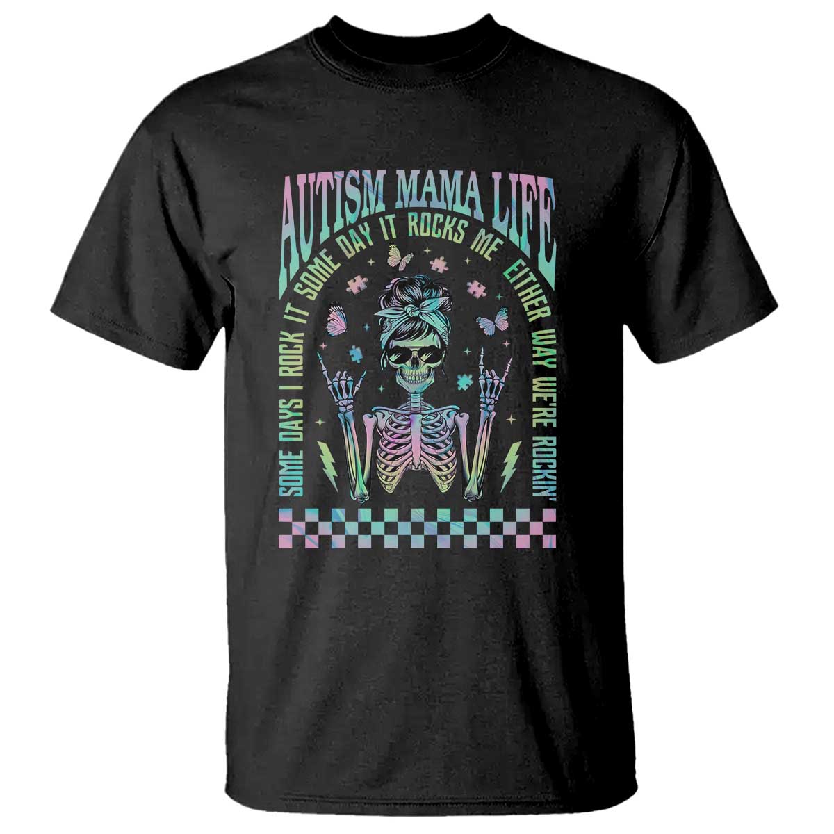 Funny Autism Mama Life T Shirt Some Days I Rock It Some Days It Rock Me Autism Awareness Skeleton