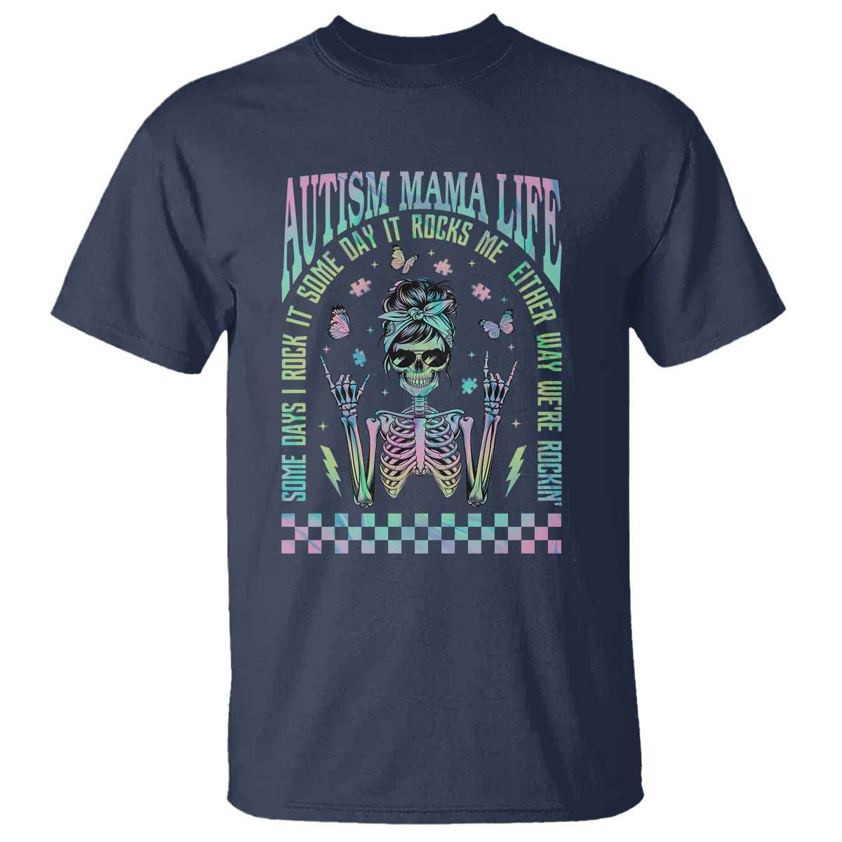 Funny Autism Mama Life T Shirt Some Days I Rock It Some Days It Rock Me Autism Awareness Skeleton