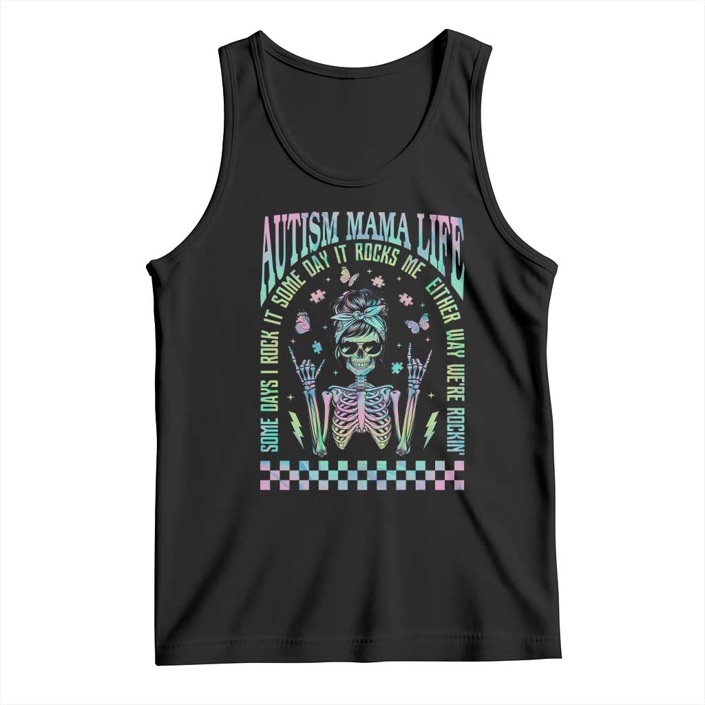 Funny Autism Mama Life Tank Top Some Days I Rock It Some Days It Rock Me Autism Awareness Skeleton